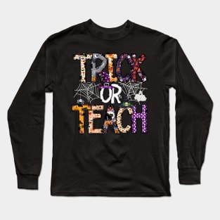 Trick or Teach Teacher Halloween Long Sleeve T-Shirt